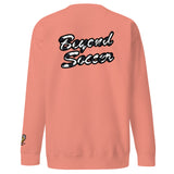 BEYOND SOCCER SWEATSHIRT